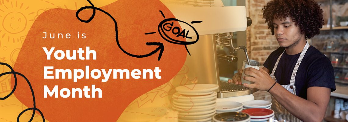 A young barista making coffee in a café. Text reads: "June is Youth Employment Month" with an arrow pointing to "Goal".