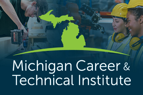 Michigan Career & Technical Institute logo with images depicting people working in various trades.
